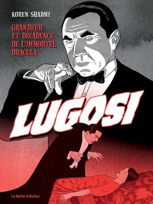 cover image of Bela Lugosi : Grandeur et décadence de l’immortel Dracula